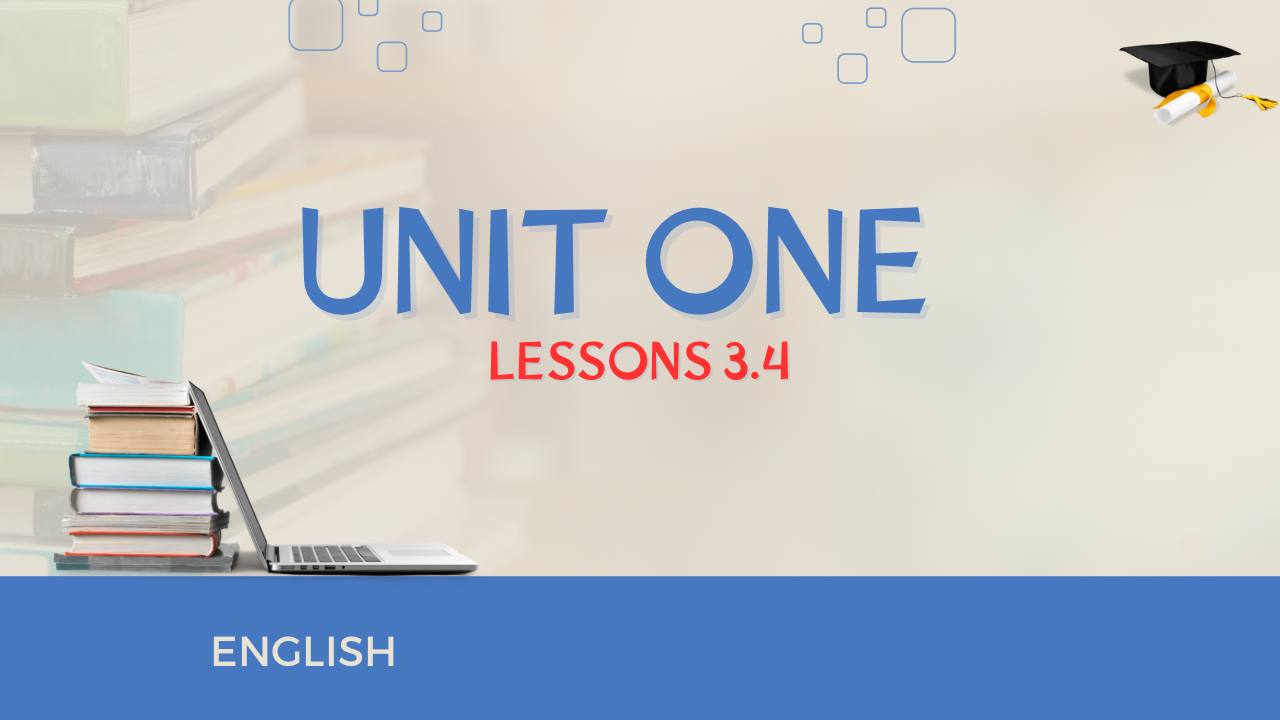 UNIT 1 Lesson3.4