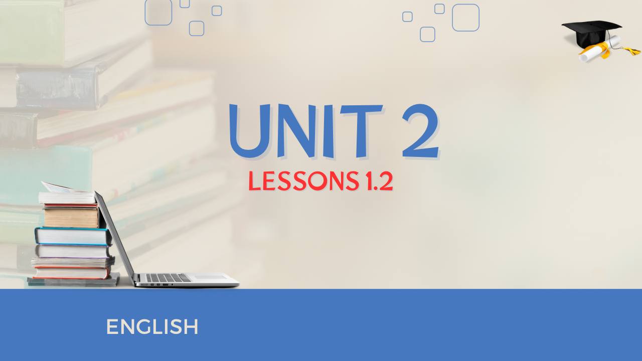 UNIT 2 Lesson 1.2